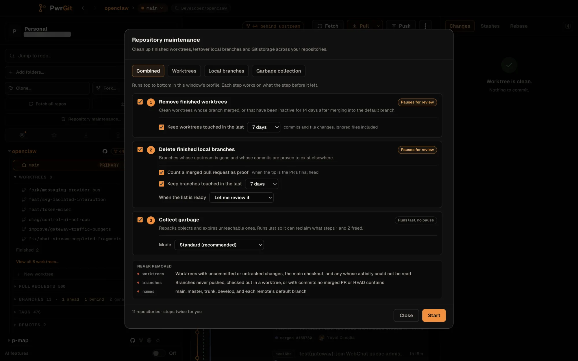 The Repository maintenance dialog on its Combined tab. Three ticked steps: Remove finished worktrees and Delete finished local branches, each pausing for review with a 7-day recent-activity guard, and Collect garbage in Standard mode, last and without a pause. A Never removed box follows. The footer reads 11 repositories · stops twice for you, with Close and Start.